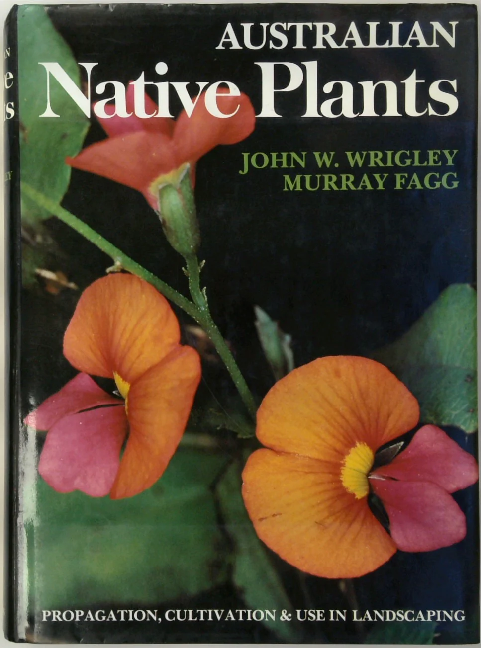 Australian Native Plants: A Manual for Their Propagation, Cultivation and Their Use in Landscaping
