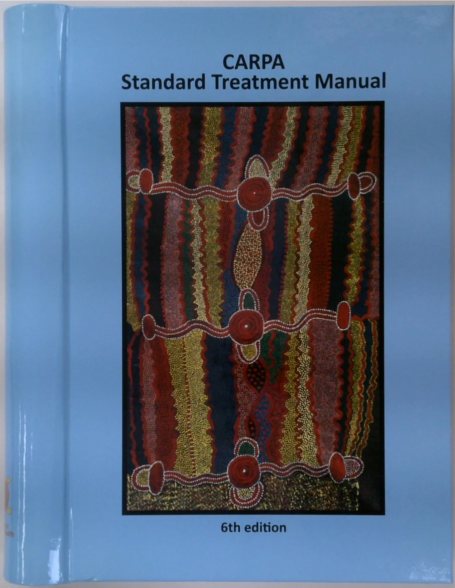 CARPA Standard Treatment Manual: A Clinic Manual for Primary Health Care Practitioners in Remote and Indigenous Health Services in Central and Northern Australia