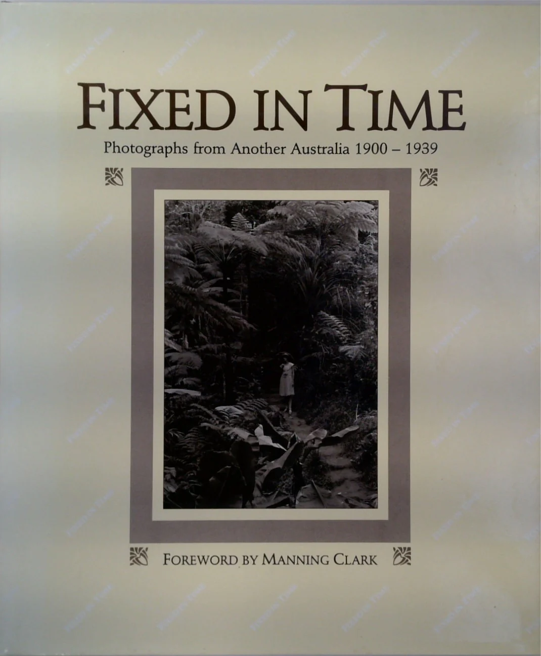 Fixed in Time: Photographs from Another Australia, 1900-1939