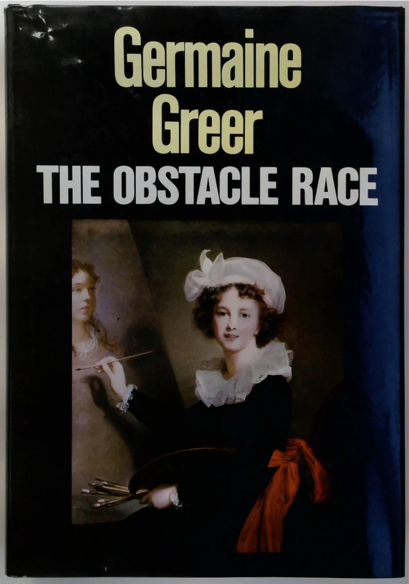 The Obstacle Race: The Fortunes of Women Painters and Their Work
