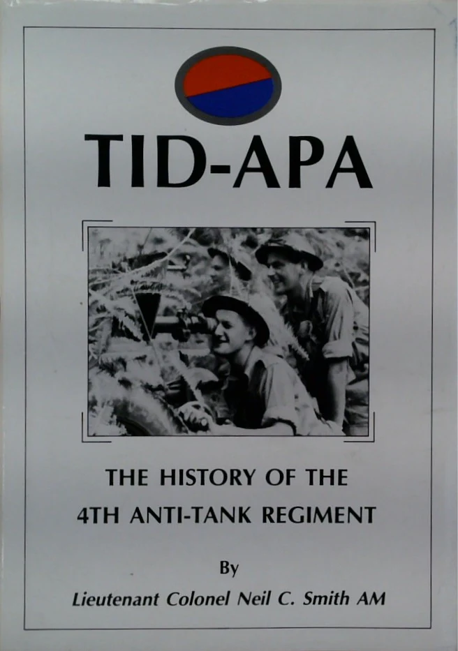 Tid-Apa: The History of the 4th Anti-Tank Regiment