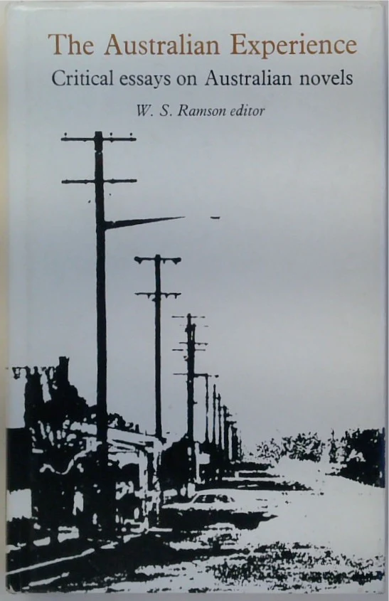 The Australian Experience: Critical Essays on Australian Novels