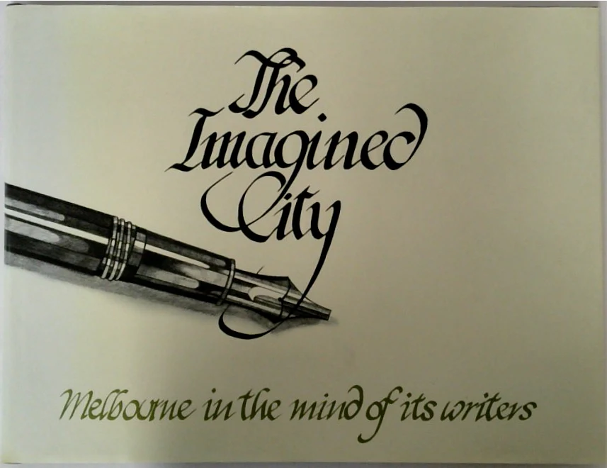 The Imagined City: Melbourne in the Mind of its Writers