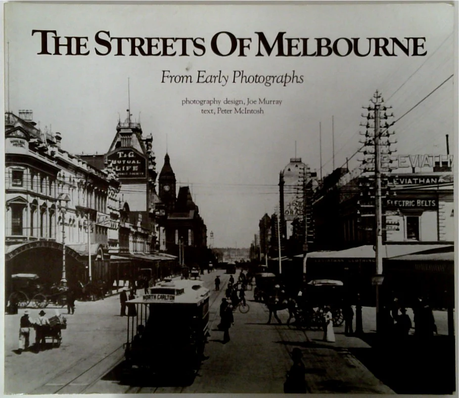 The Streets of Melbourne From Early Photographs