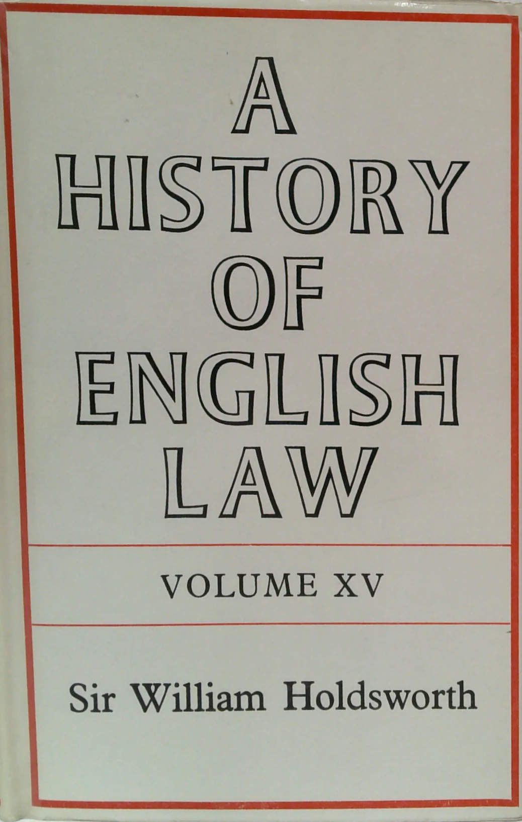 A History Of English Law: Volume XV