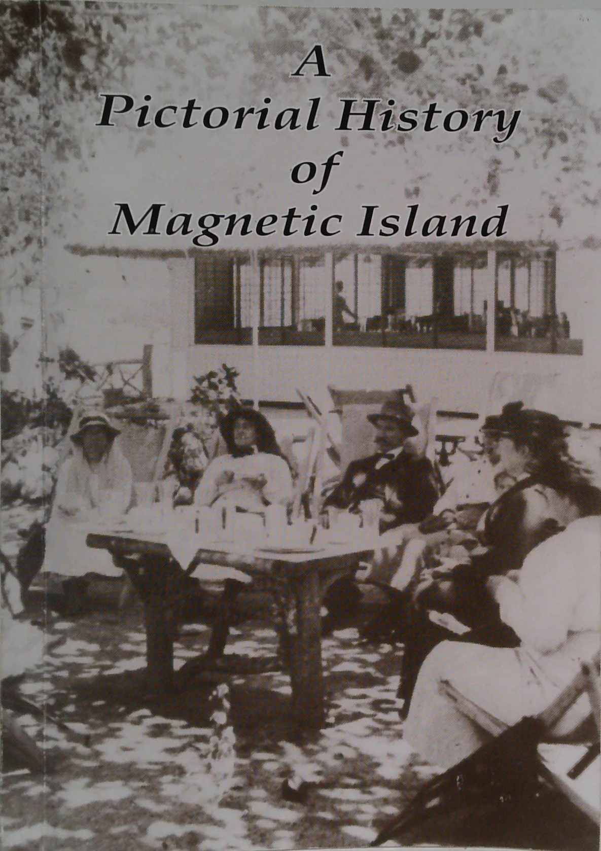 A Pictorial History Of Magnetic Island