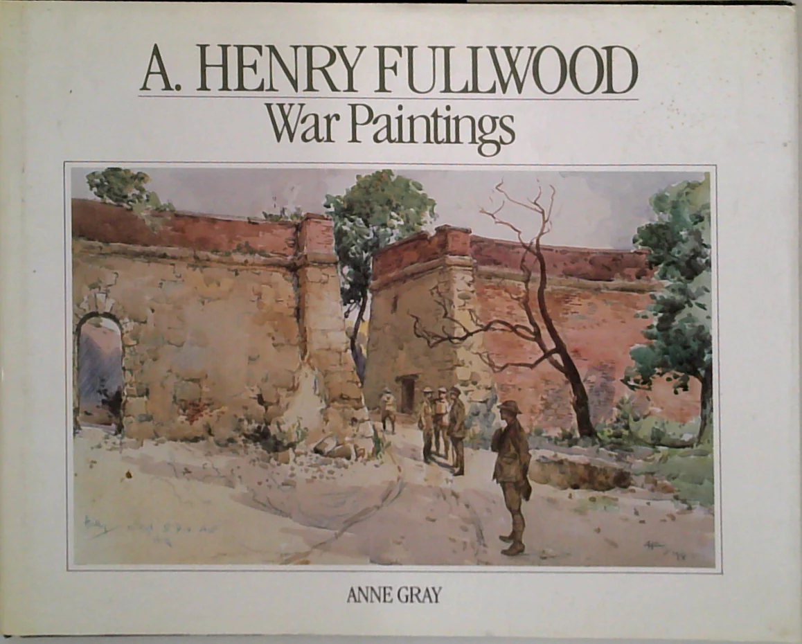 A. Henry Fullwood: War Paintings