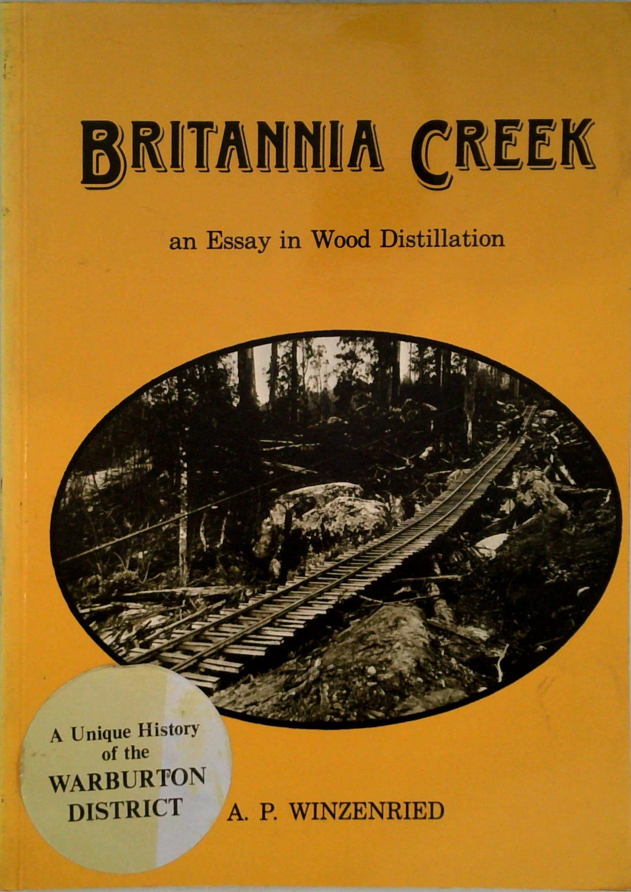 Britannia Creek: An Essay In Wood Distillation