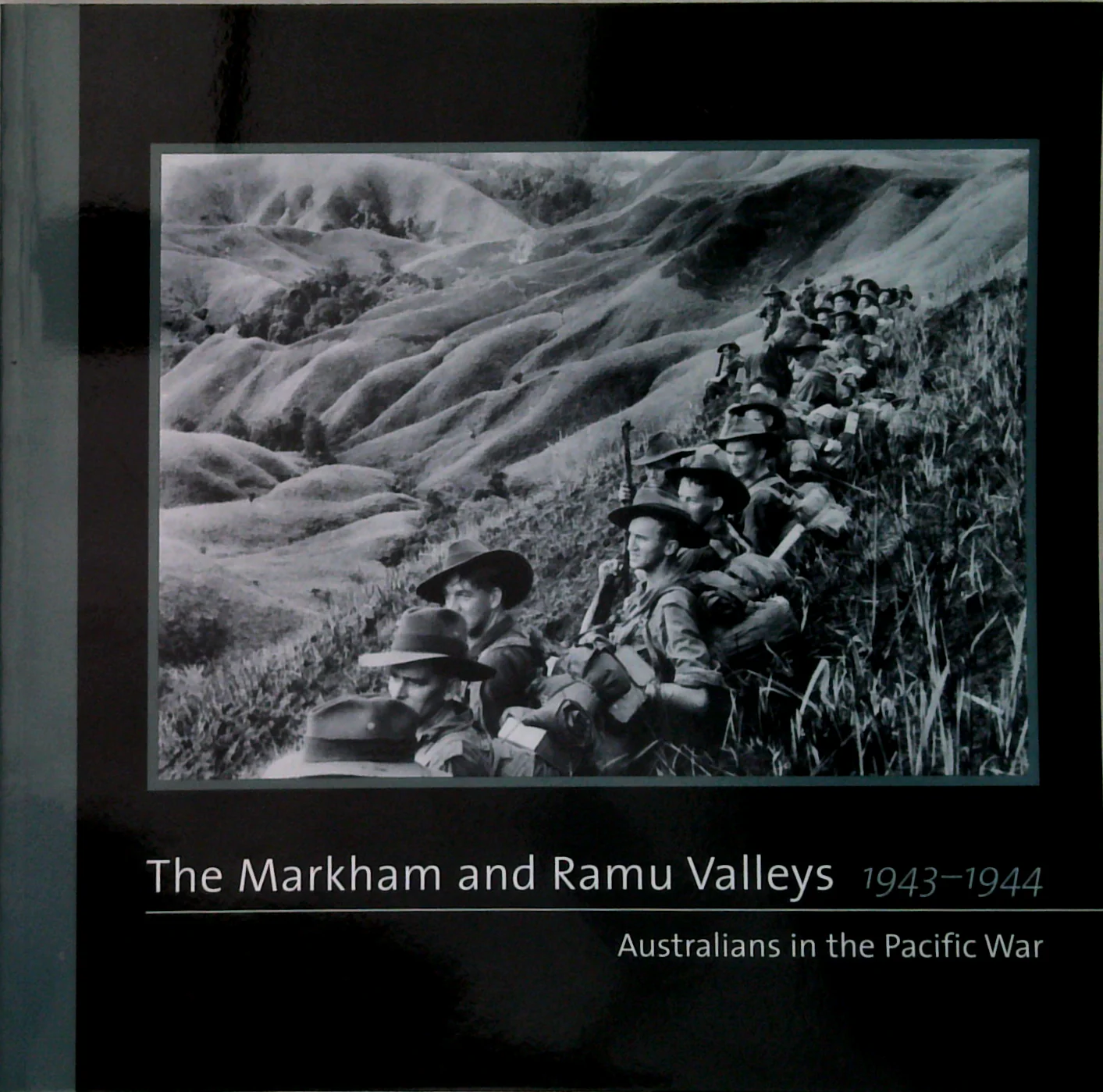 The Markham And Ramu Valleys: 1943-1944 Australians In The Pacific War