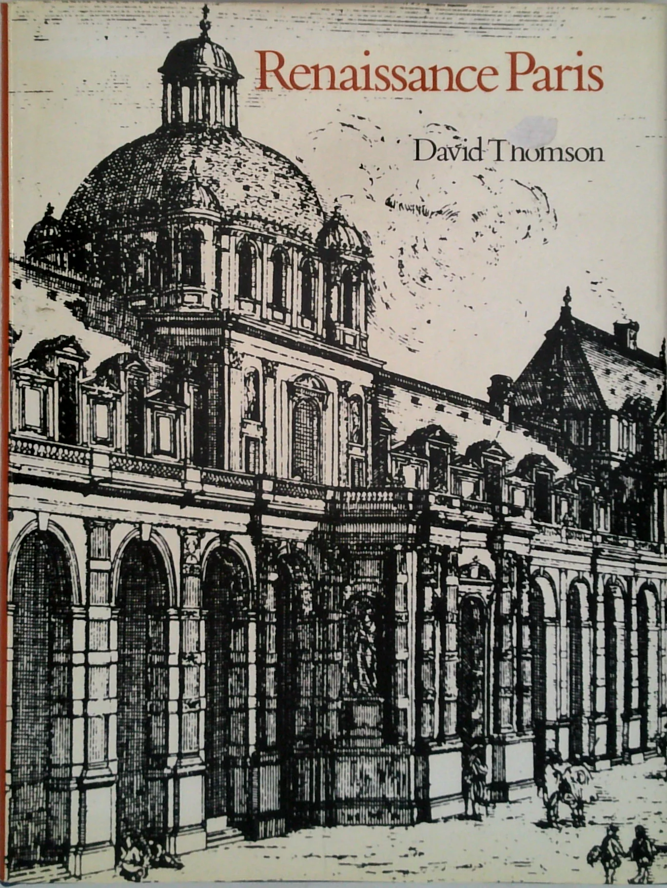 Renaissance Paris: Architecture And Growth 1475-1600