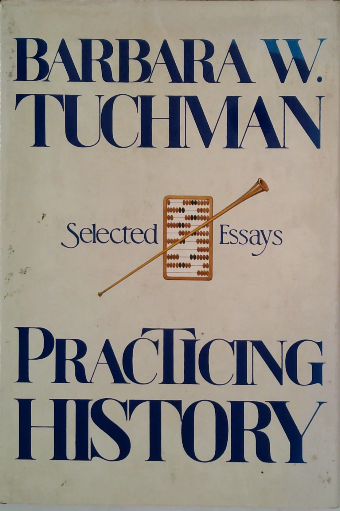 Practicing History: Selected Essays
