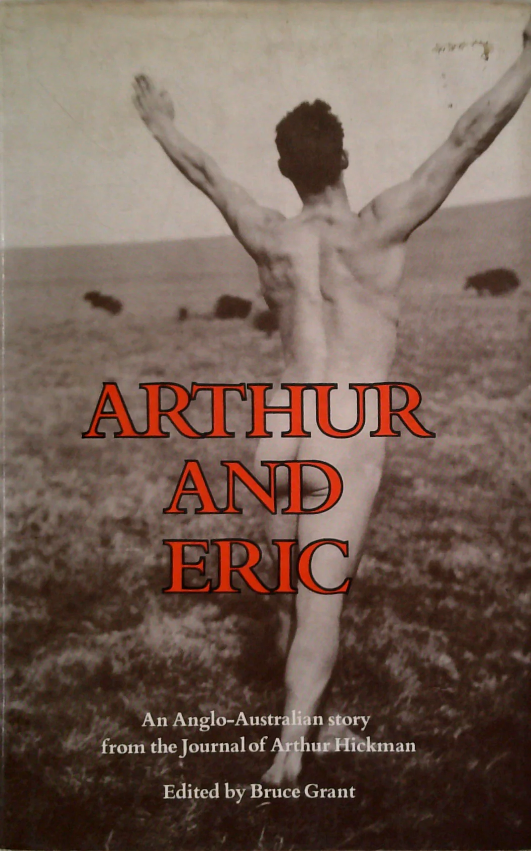 Arthur And Eric: An Anglo-Australian Story From The Journal Of Arthur Hickman