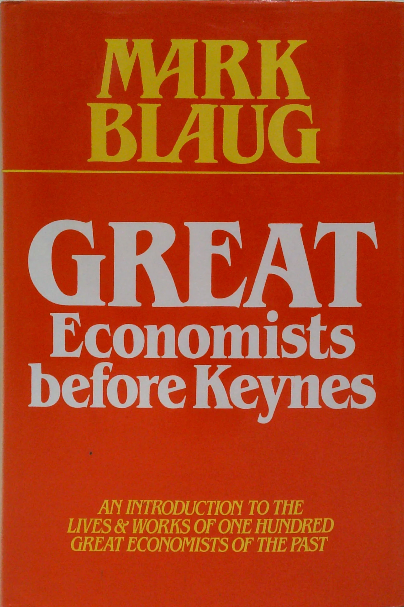 Great Economists Before Keynes: An Introduction To The Lives & Works Of One Hundred Great Economists Of The Past
