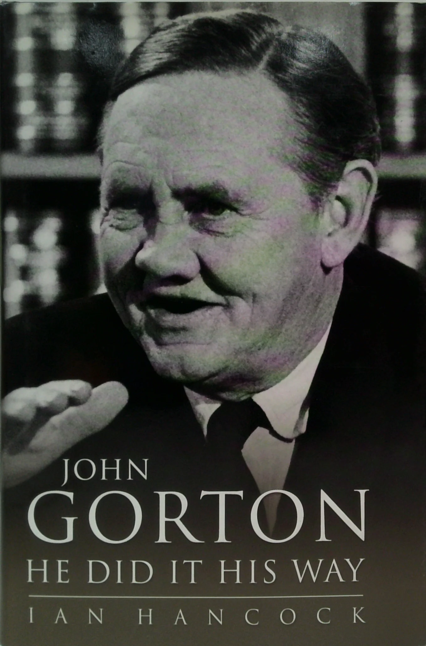 John Gorton: He Did It His Way