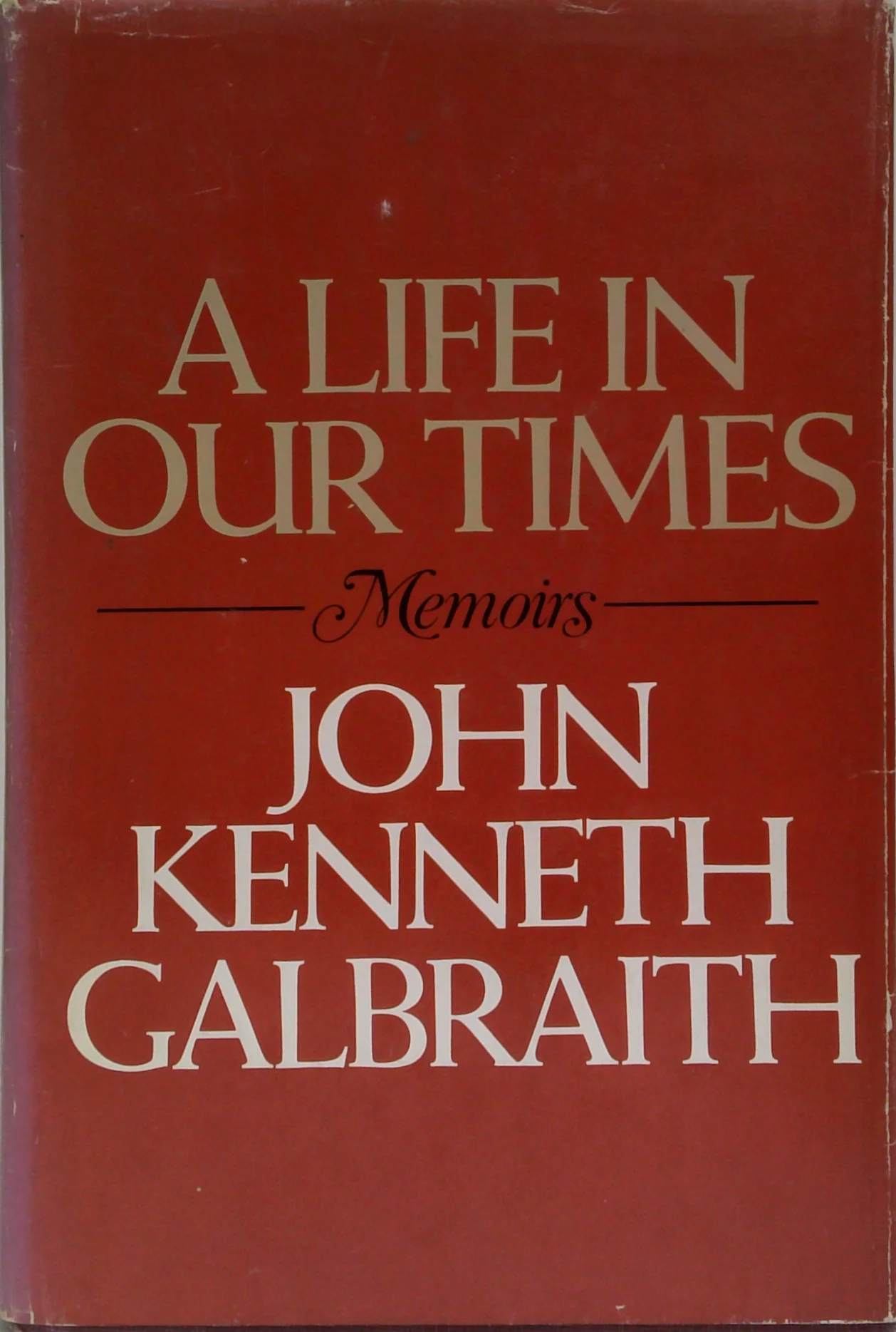 A Life In Our Times: Memoirs
