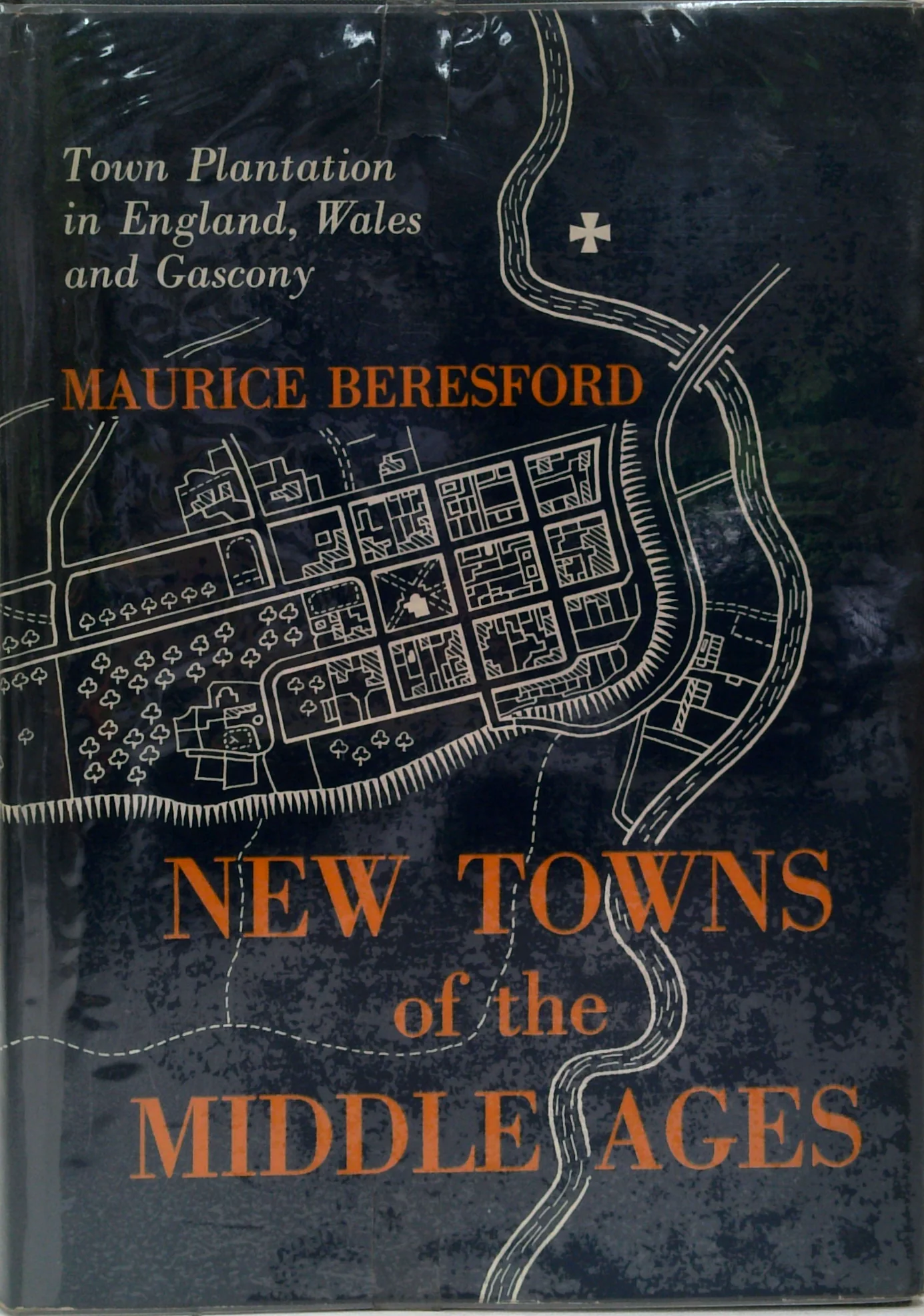New Towns Of The Middle Ages: Town Plantation In England, Wales And Gascony