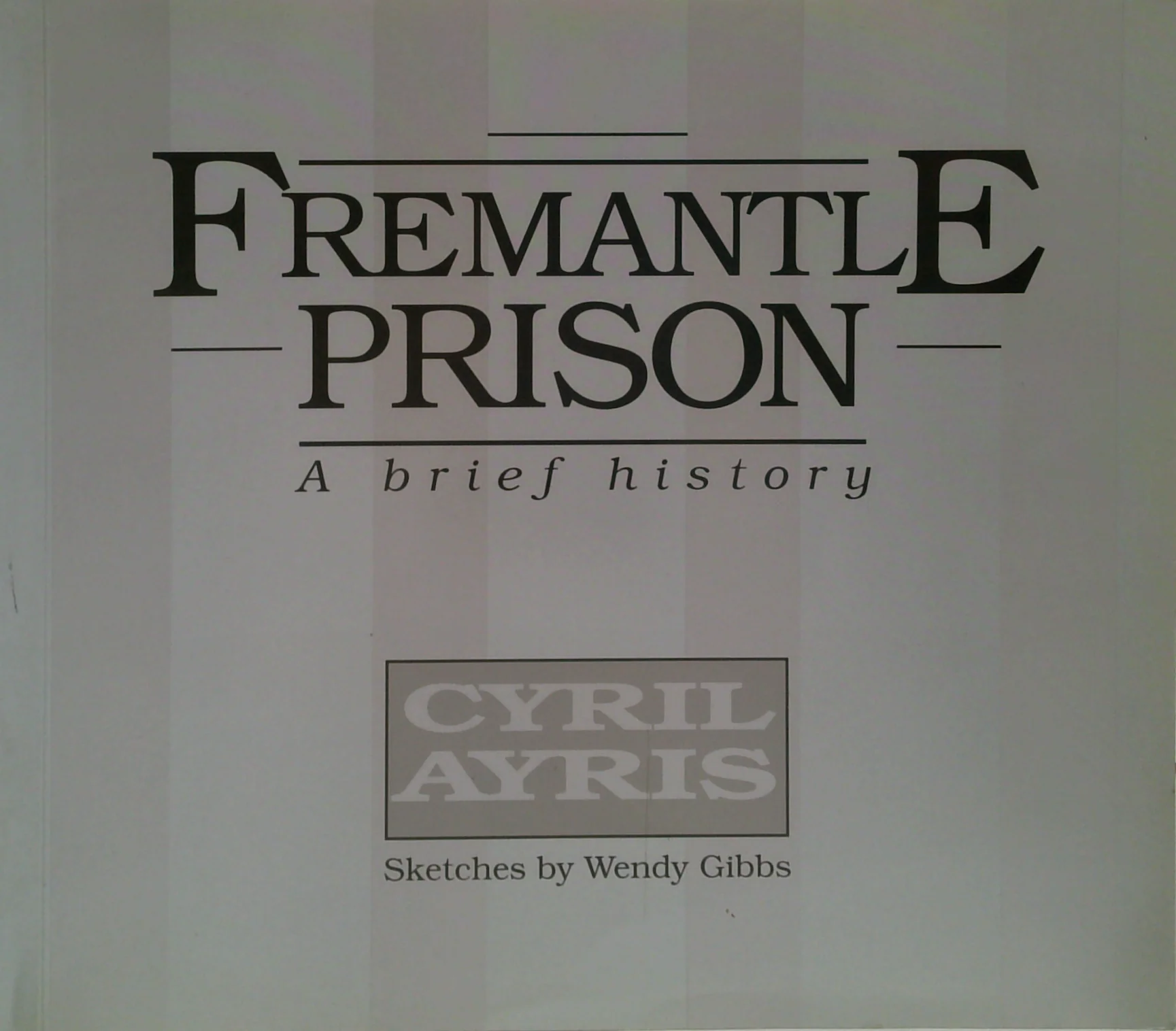 Fremantle Prison: A Brief History
