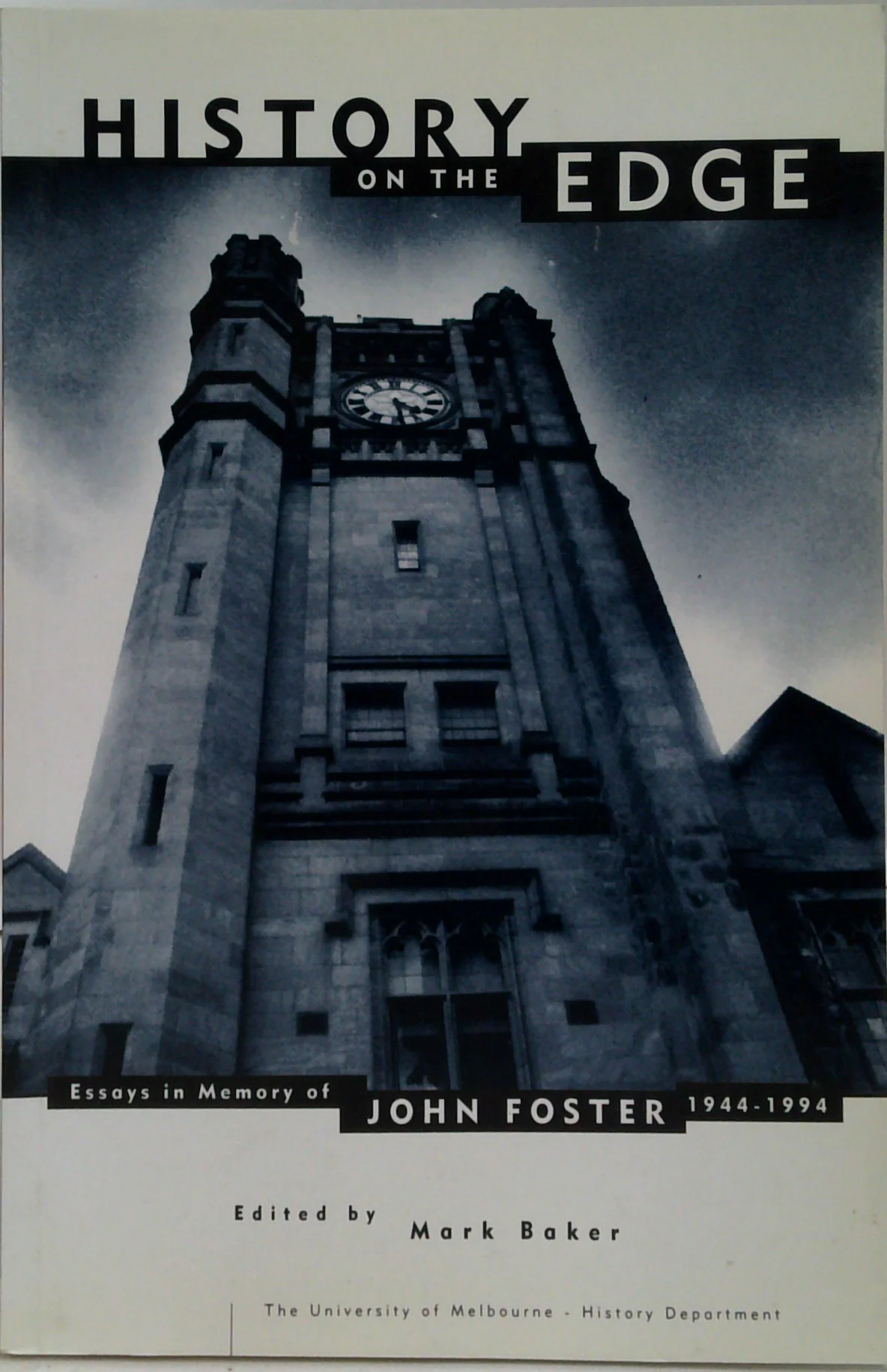 History On The Edge: Essays In Memory Of John Foster (1944-1994)