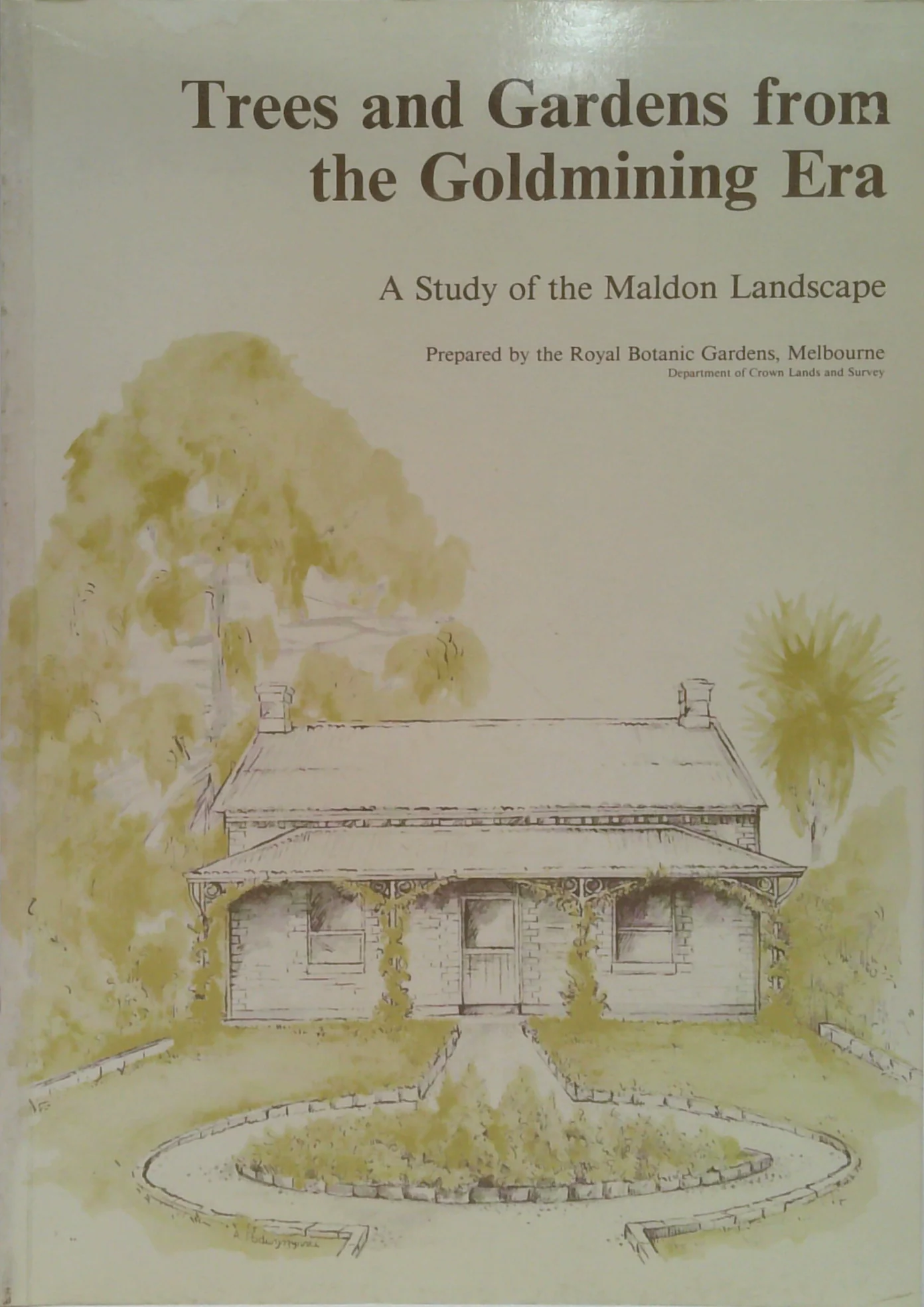 Trees And Gardens From The Goldmining Era: A Study Of The Maldon Landscape