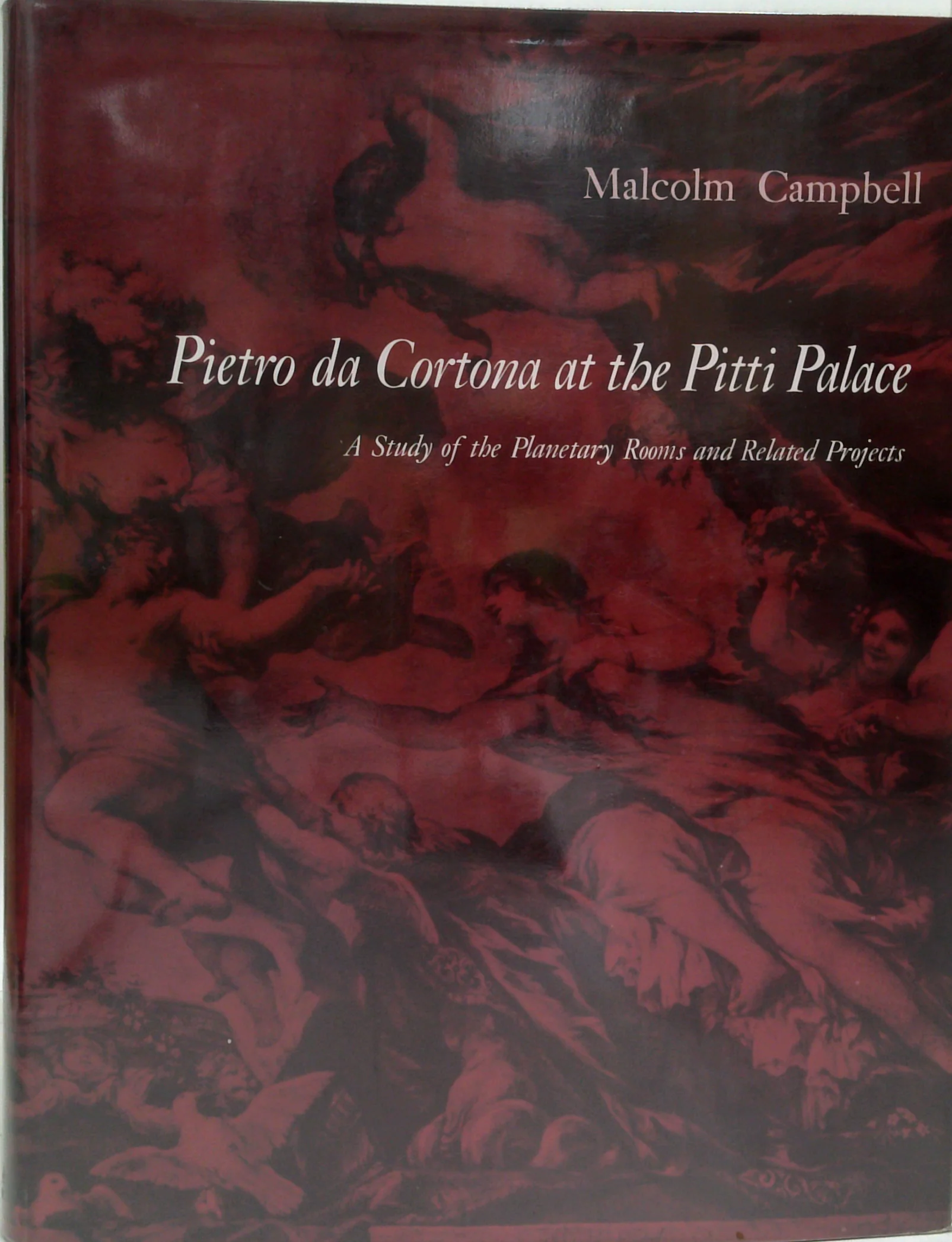 Cortona At The Pitti Palace: A Study Of The Planetary Rooms And Related Projects