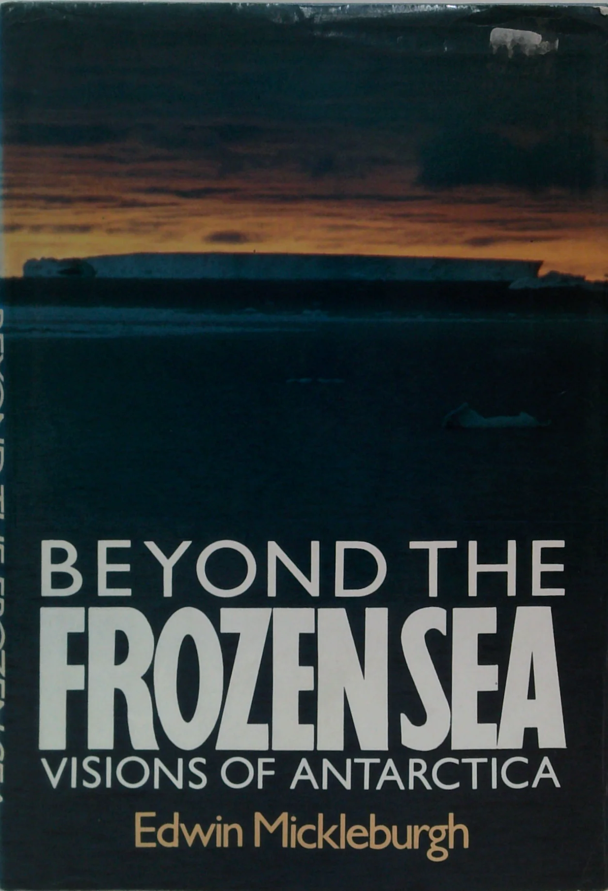 Beyond The Frozen Sea: Visions Of Antarctica