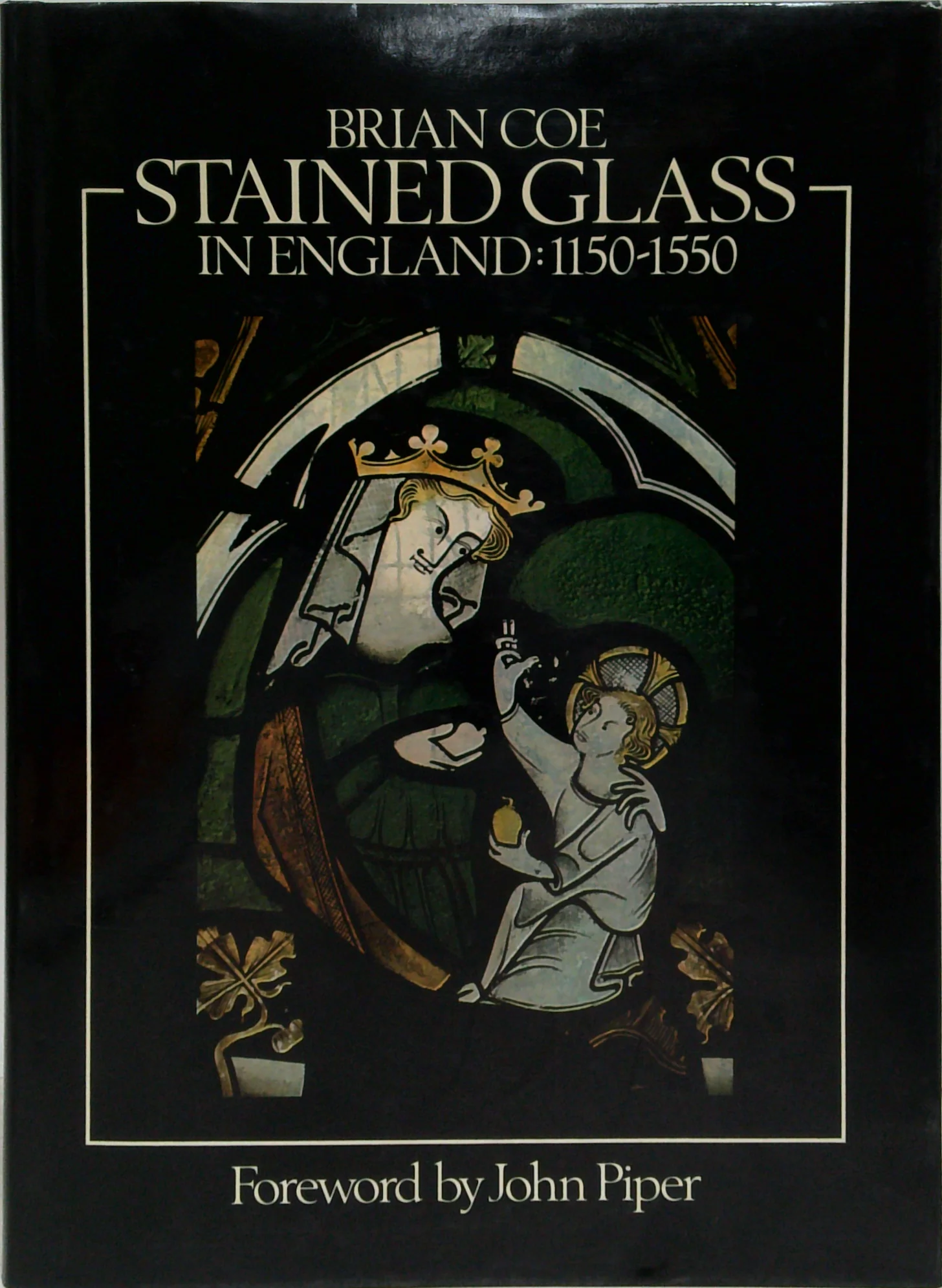 Stained Glass In England: 1150-1550