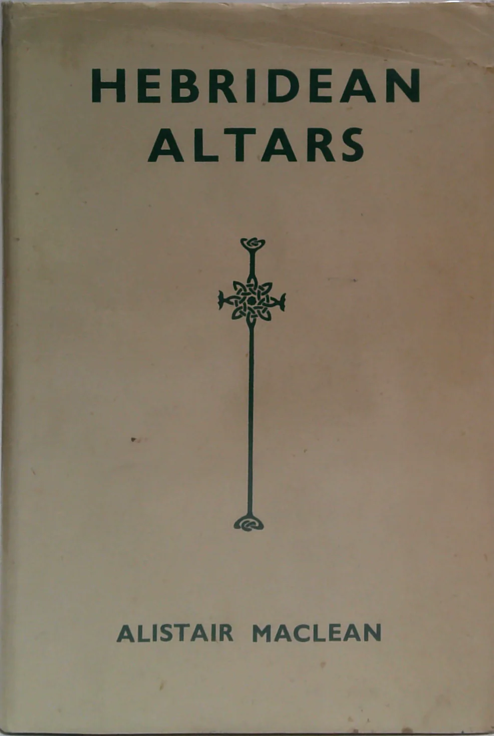 Hebridean Altars: Some Studies Of The Spirit Of An Island Race