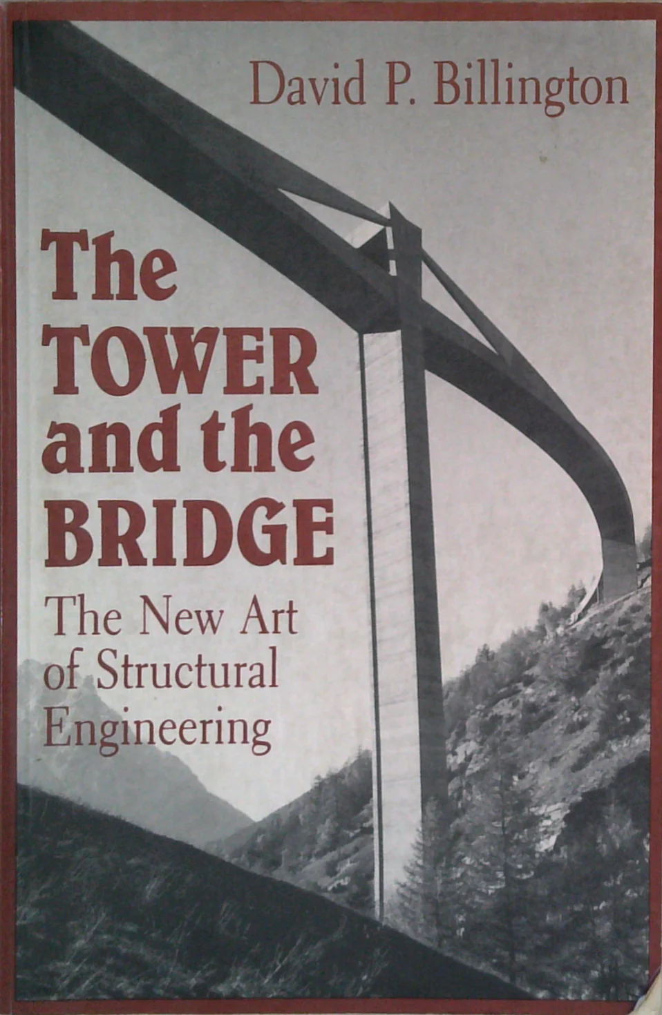 The Tower And The Bridge: The New Art Of Structural Engineering