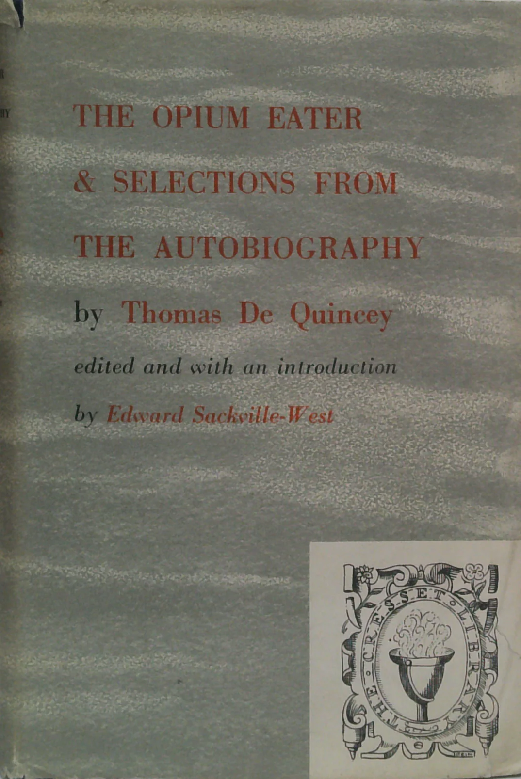 The Opium Eater & Selections From The Autobiography
