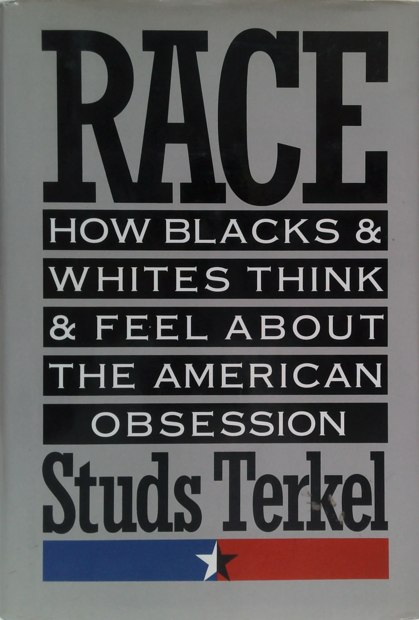 Race: How Blacks & Whites Think & Feel About The American Obsession