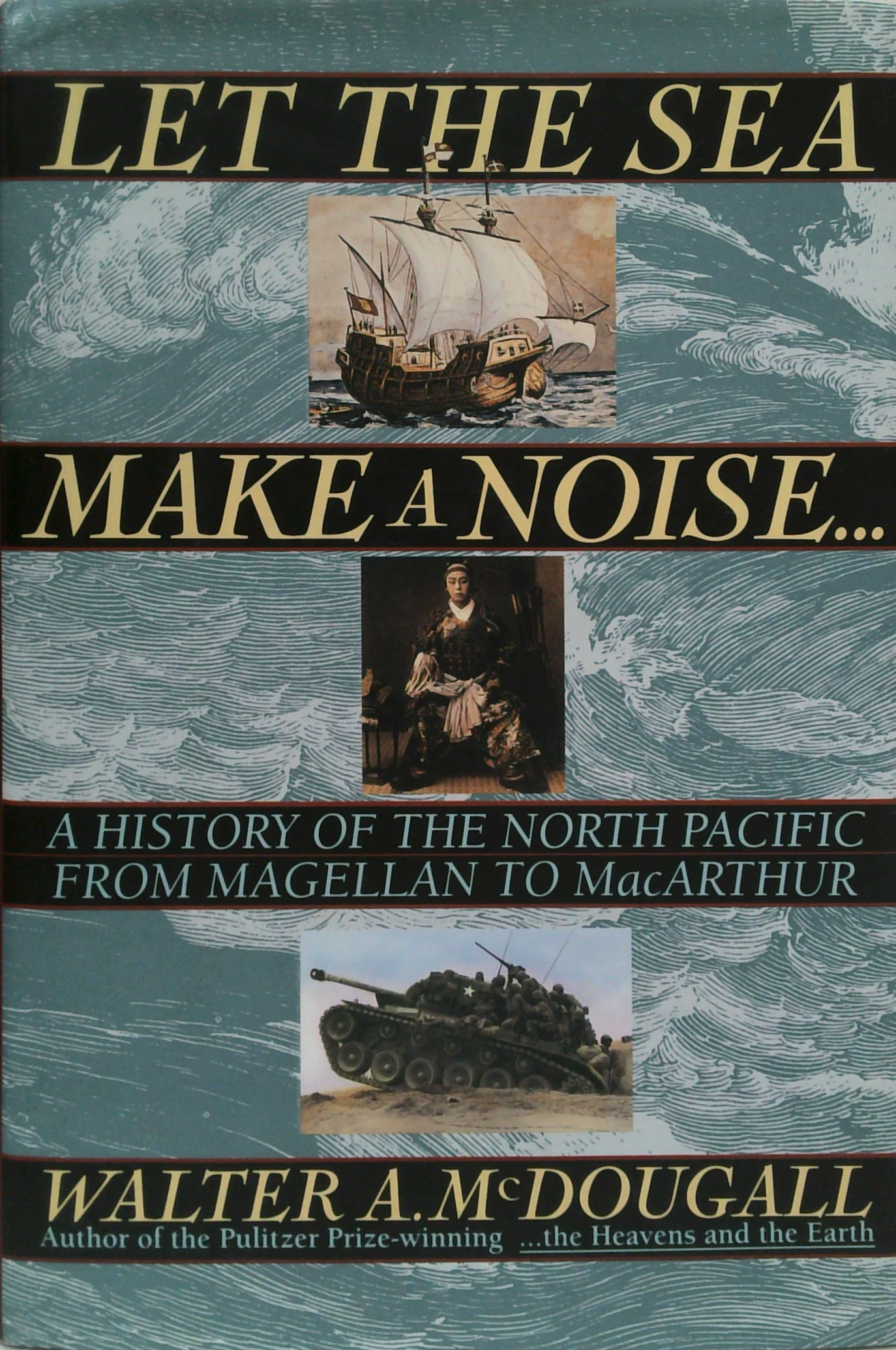 Let The Sea Make A Noise...: A History Of The North Pacific From Magellan To Macarthur