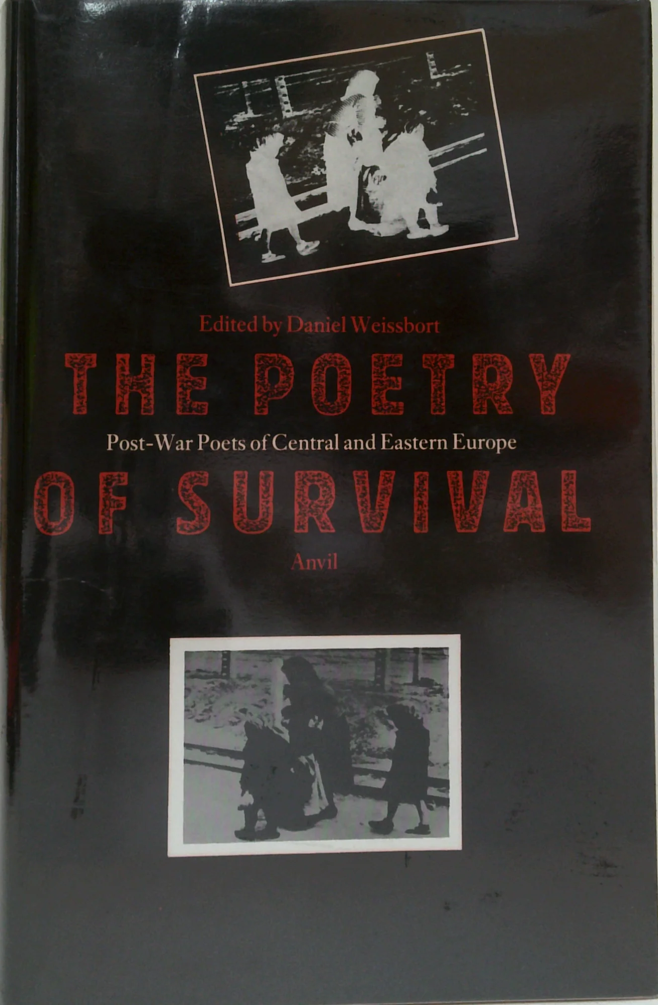 The Poetry Of Survival: Post-War Poets Of Central And Eastern Europe