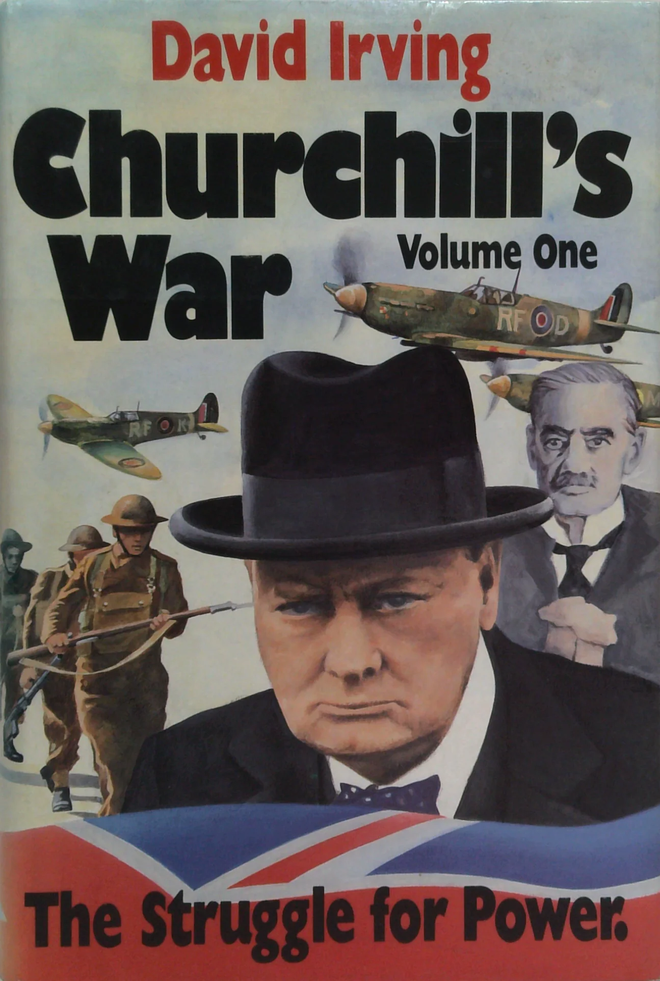 Churchill's War Volume One: The Struggle For Power.