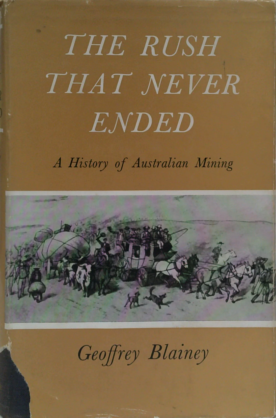 The Rush That Never Ended: A History of Australian Mining