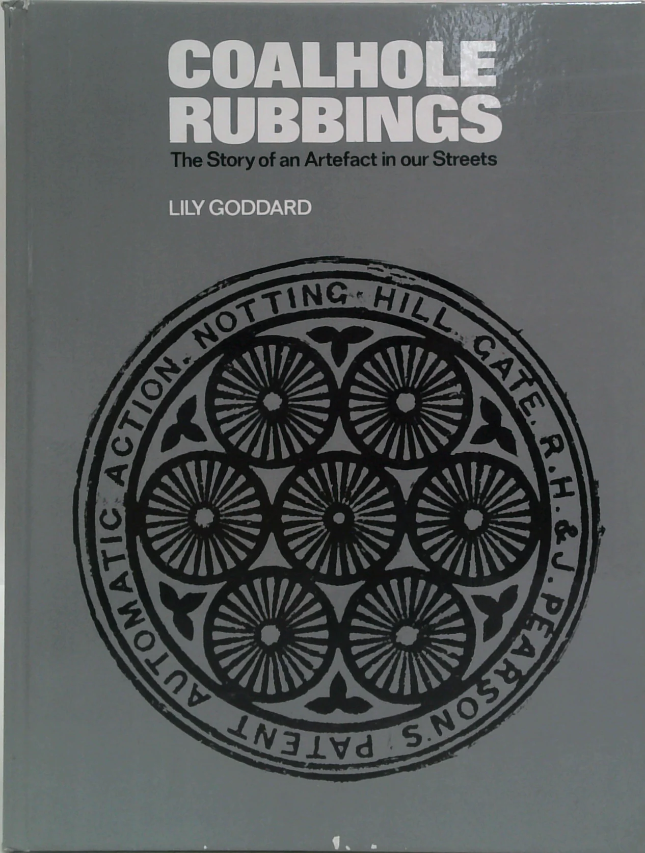Coalhole Rubbings: The Story Of An Artefact In Our Streets