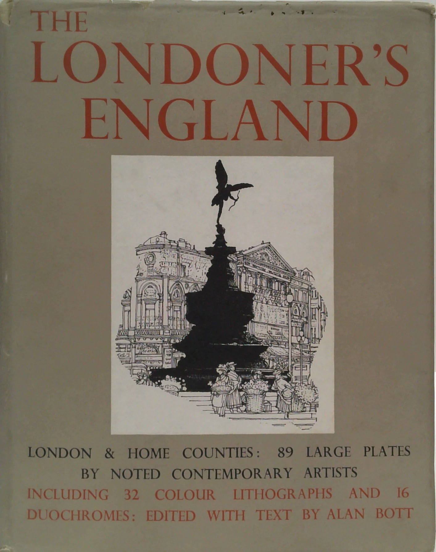 The Londoner's England: Contemporary Water-Colours And Drawings Of London And The Home Counties Reproduced By Colour And Duochrome Lithography And By Half-Tone: Assembled & Edited With Descriptive Text