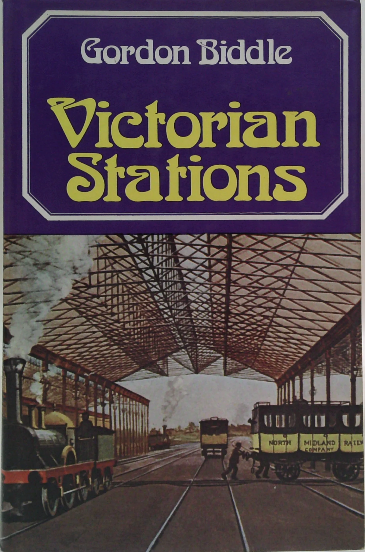 Victorian Stations: Railway Stations In England & Wales 1830-1923