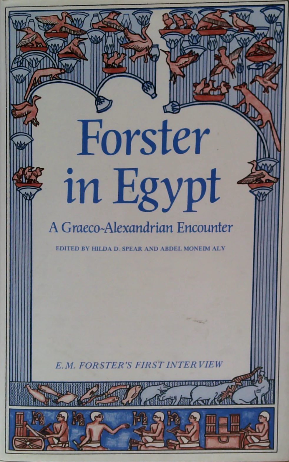 Forster In Egypt: A Graeco-Alexandrian Encounter; E.M. Forster's First Interview