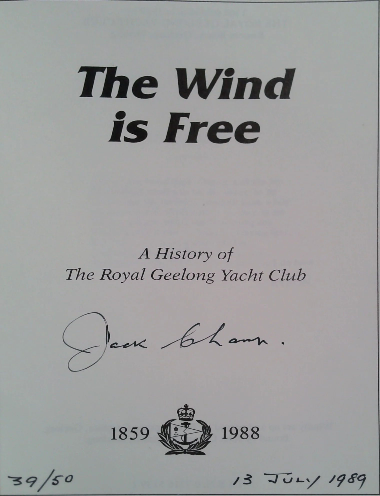 The Wind Is Free...: A History Of The Royal Geelong Yacht Club 1859-1988 (SIGNED) - Image 2