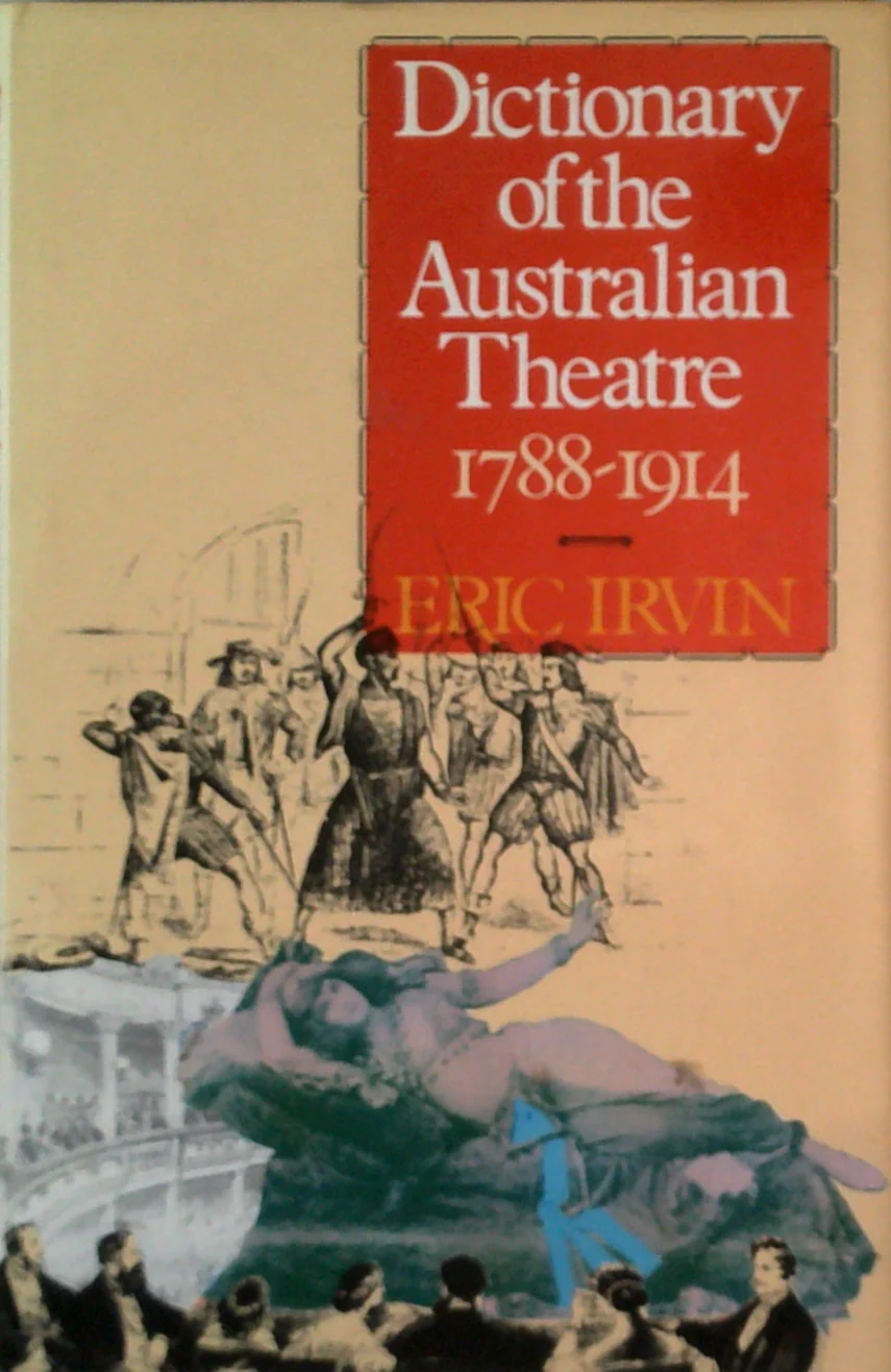 Dictionary Of The Australian Theatre 1788-1914