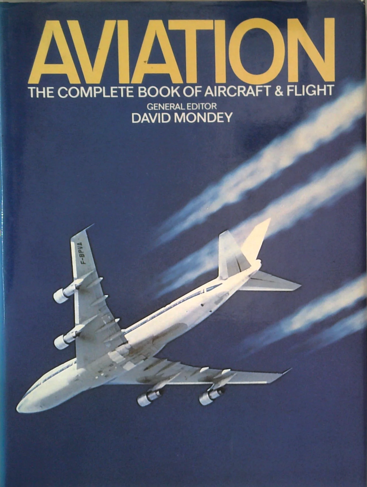Aviation: The Complete Book Of Aircraft And Flight