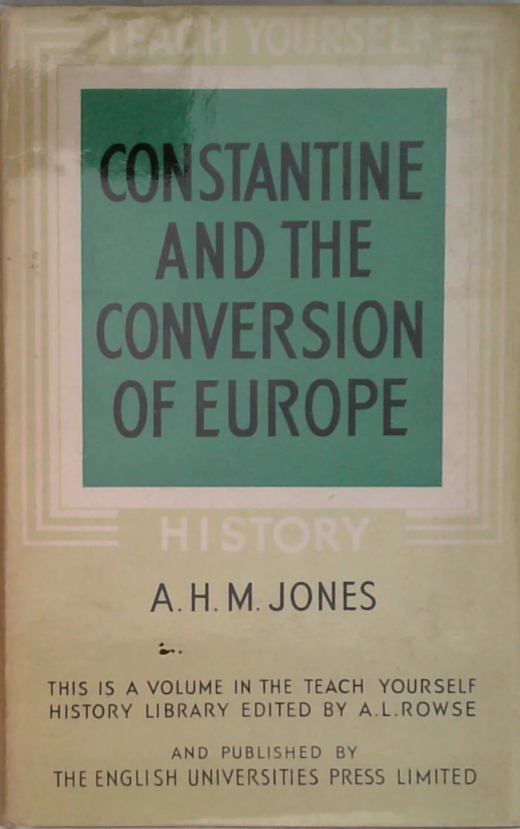 Constantine And The Conversion Of Europe