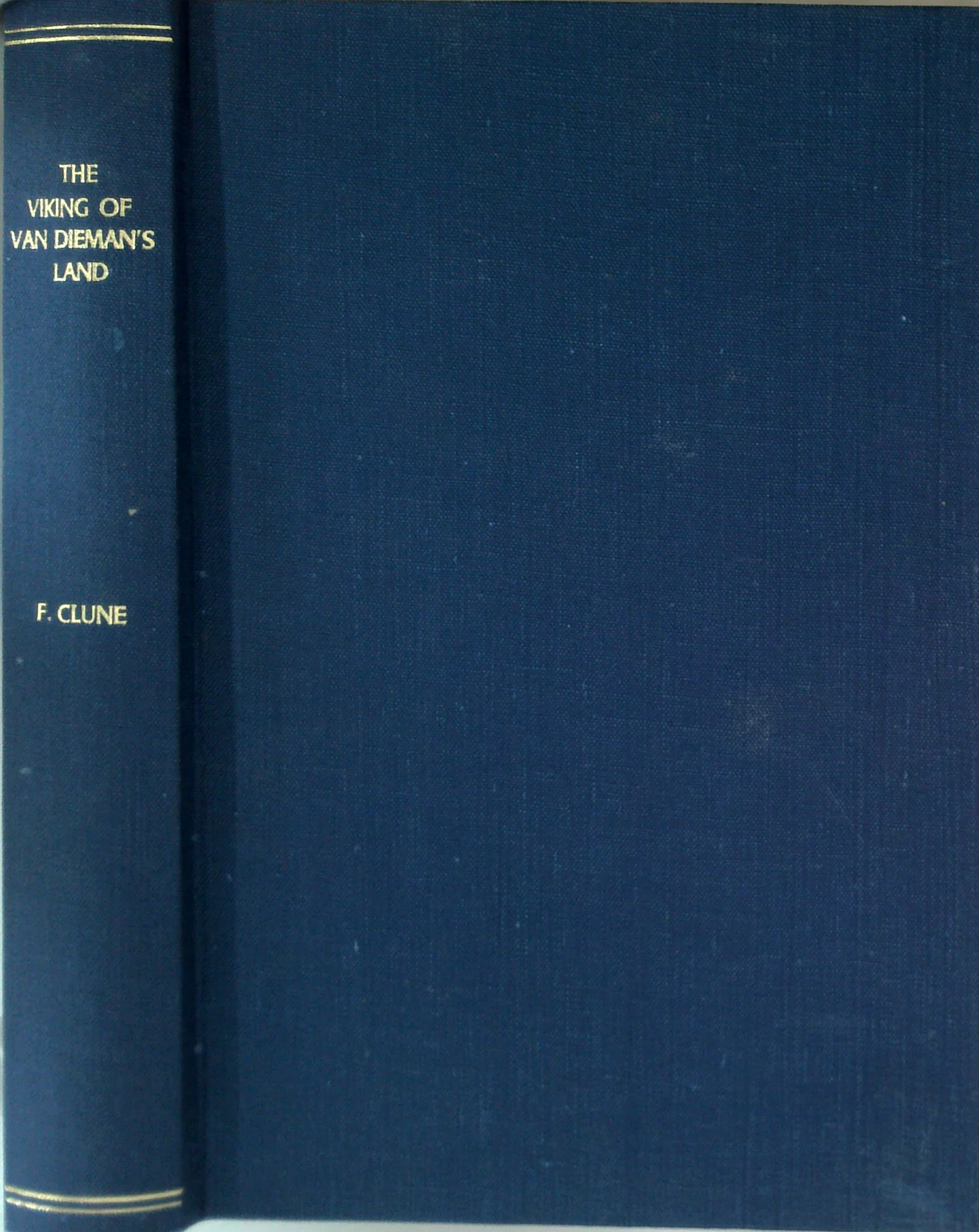 The Viking Of Van Diemen's Land: The Stormy Life Of Jorgen Jorgensen