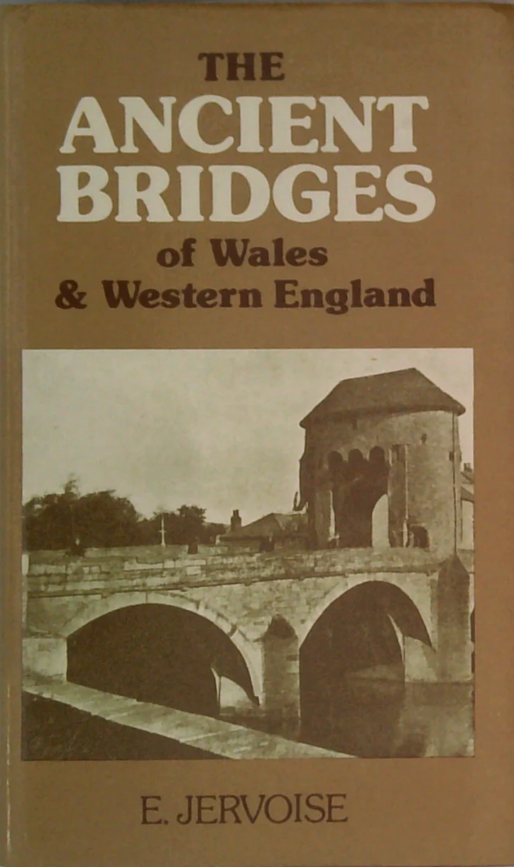 The Ancient Bridges of Wales & Western England