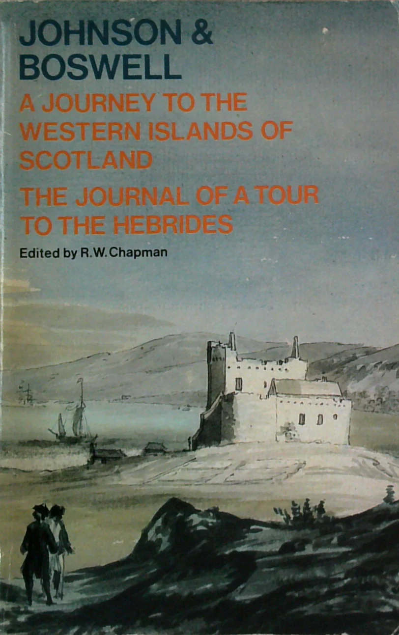 Johnson's Journey To The Western Islands Of Scotland And Boswell's Journal Of A Tour To The Hebrides With Samuel Johnson, Ll.D.