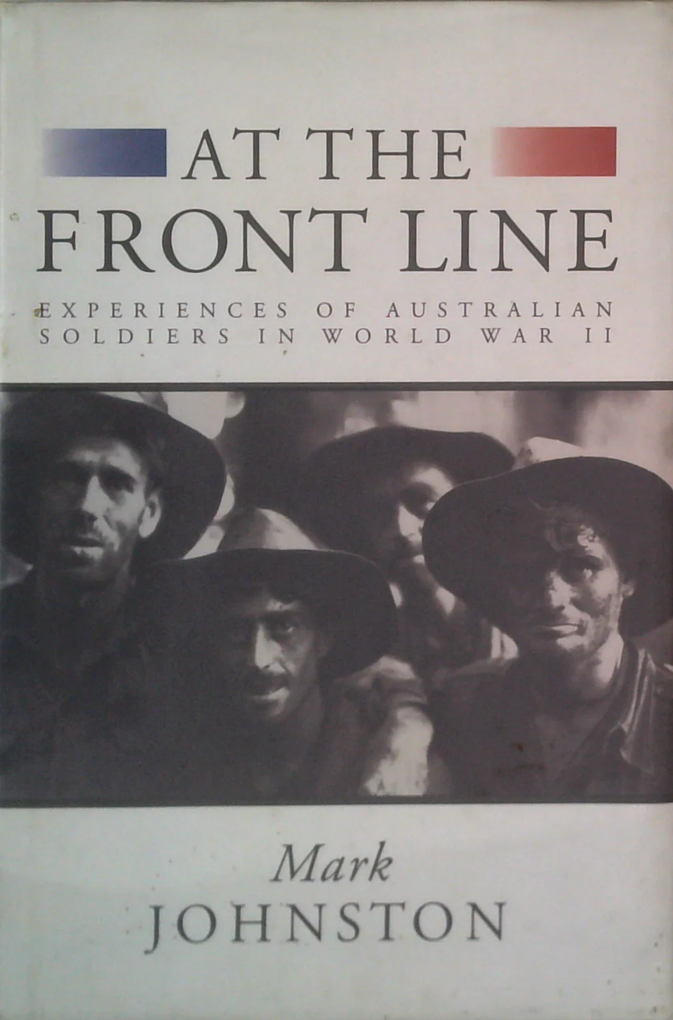At The Front Line: Experiences Of Australian Soldiers In World War Ii