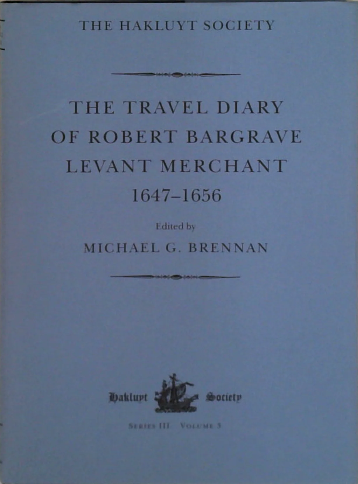The Travel Diary Of Robert Bargrave Levant Merchant 1647-1656