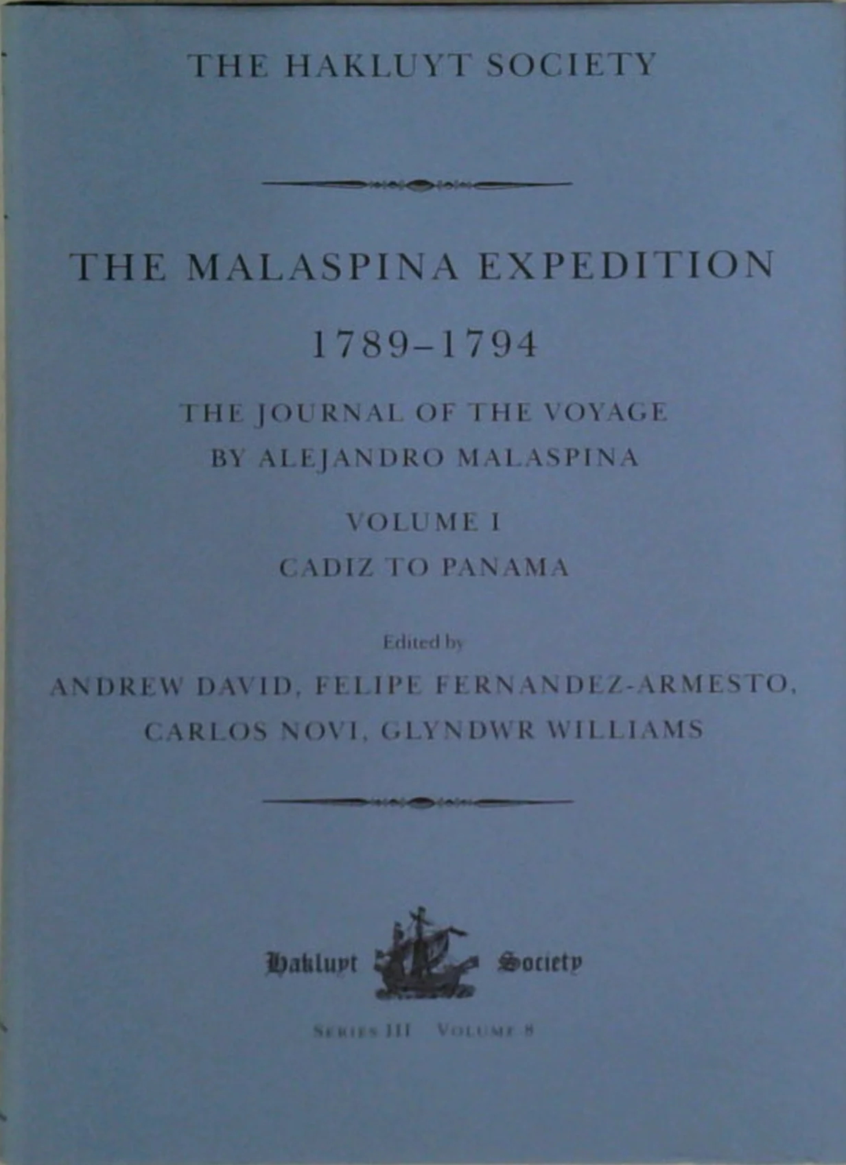 The Malaspina Expedition 1789-1794: The Journal Of The Voyage By Alejandro Malaspina; Volume 1