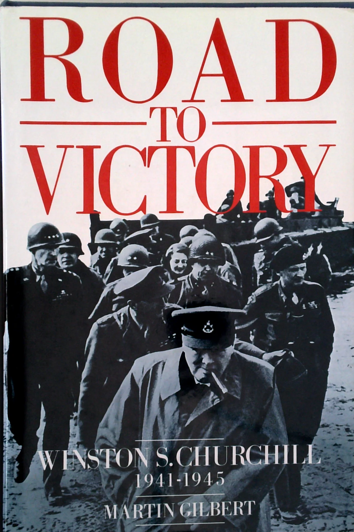 Road To Victory: Winston S. Churchill 1941-1945