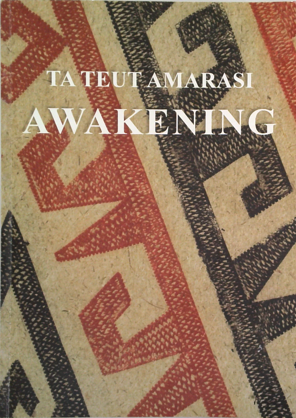 Ta Teut Amarasi Awakening: Contemporary Textiles And Prints Based On The Cultural Traditions Of Amarasi, West Timor